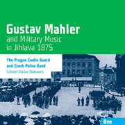 Gustav Mahler & Military Music In Jihlava 1875 cover image cdn