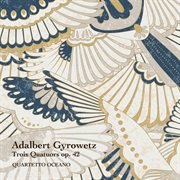 Gyrowetz : 3 Quatuors, Op. 42 cover image cdn