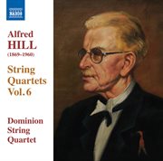 Hill : String Quartets, Vol. 6 cover image cdn
