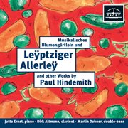 Hindemith : Musikalisches Blumengärtlein Und Leyptziger Allerley & Other Works cover image cdn