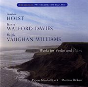 Holst, Davies, & Vaughan Williams : Works For Violin & Piano cover image cdn