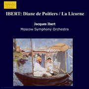 Ibert : Diane De Poitiers / La Licorne cover image cdn