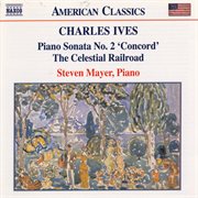Ives : Piano Sonata No. 2 / The Celestial Railroad cover image cdn