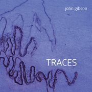 John Gibson : Traces cover image cdn