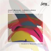 José Manuel López López : Música Para Piano cover image cdn