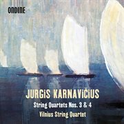 Jurgis Karnavičius : String Quartets Nos. 3 & 4 cover image cdn
