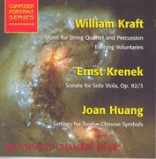 Kraft, W. : Music For String Quartet And Percussion/ Krenek, E.. Viola Sonata / Huang, J.. Setting... cover image cdn