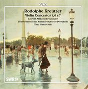 Kreutzer : Violin Concertos Nos. 1, 6 & 7 cover image cdn