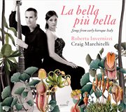La Bella Più Bella : Songs From Early Baroque Italy cover image cdn