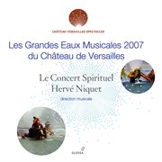 Les Grandes Eaux Musicales 2007 Du Château De Versailles cover image cdn