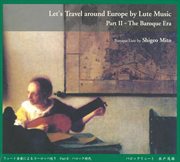 Let's Travel Around Europe By Lute Music, Vol. 2 : The Baroque Era cover image cdn