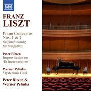 Liszt : Piano Concertos Nos. 1 & 2 (version For 2 Pianos). Ritzen. Improvisation On Et Incarnatus... cover image cdn