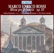 Marco Enrico Bossi : Missa Pro Defunctis, Op. 83 cover image cdn
