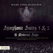 Mark John Mcencroe : Symphonic Suites 1 & 2 – A Medieval Saga cover image cdn