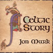 Mark, Jon : Celtic Story cover image cdn