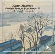Marteau : Complete Works For String Quartet, Vol. 3 cover image cdn