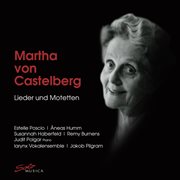 Martha Von Castelberg : Songs & Motets cover image cdn