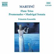Martinu : Flute Trios / Promenades / Madrigal Sonata cover image cdn