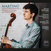 Martinů : Cello Concerto No. 2 & Cello Sonata No. 2 cover image cdn
