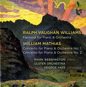 Mathias : Piano Concertos Nos. 1 & 2. Vaughan Williams. Fantasia cover image cdn