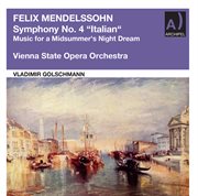 Mendelssohn : Symphony No. 4 In A Major, Op. 90 "Italian" & Music For A Midsummer's Night Dream,... cover image cdn