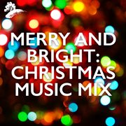 Merry And Bright : Christmas Music Mix cover image cdn