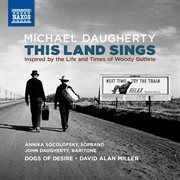 Michael Daugherty : This Land Sings (inspired By The Life And Times Of Woody Guthrie) cover image cdn