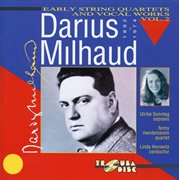 Milhaud : Early String Quartets & Vocal Works, Vol. 2 cover image cdn