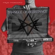 Miya Masaoka : Triangle Of Resistance cover image cdn