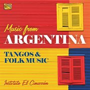 Music From Argentina : Tangos & Folk Music cover image cdn