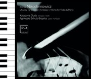 Nikodemowicz : Works For Violin & Piano cover image cdn