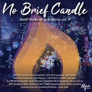 No Brief Candle : Band Works Of Jack Stamp, Vol. 5 cover image cdn