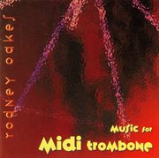 Oakes, R. : Music For Midi Trombone cover image cdn