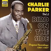 Parker, Charlie : Bird On The Side (1941-1947) cover image cdn