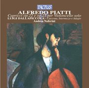 Piatti : Capricci, Op. 22 & Op. 25 Per Violoncello Solo. Dallapiccola. Ciaccona, Intermezzo & Adagio cover image cdn