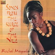Rachel Mgoola : Songs From The Source Of The Nile cover image cdn