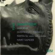 Rangström : Häxorna, Divertimento Elegiaco, Violin Partita In B Minor, & Havet Sjunger cover image cdn