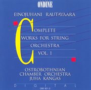 Rautavaara, E. : Music For String Orchestra (complete), Vol. 1 cover image cdn