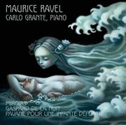 Ravel : Miroirs, Gaspard De La Nuit & Pavane Pour Une Infante Défunte cover image cdn