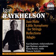 Raykhelson : Jazz Suite / Little Symphony In G Minor / Reflections / Adagio cover image cdn