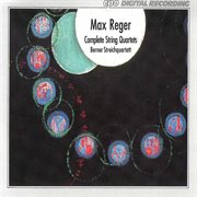 Reger : Complete String Quartets cover image cdn