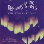 Ris'n With Healing In His Wings : 2002 St. Olaf Christmas Festival (live) cover image cdn