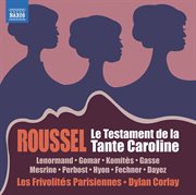 Roussel : Le Testament De La Tante Caroline, L. 59 (1964 Version) [live] cover image cdn