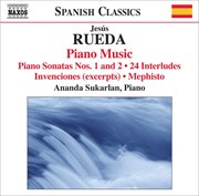 Rueda, J. : Piano Music (sukarlan). Piano Sonatas Nos. 1, 2 / 24 Interludes / Invenciones (excerp... cover image cdn