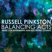 Russell Pinkston : Balancing Acts cover image cdn