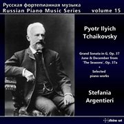 Russian Piano Music Series, Vol. 15 : Pyotr Ilyich Tchaikovsky cover image cdn