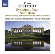 Schmidt, F. : Symphony No. 1 / Notre Dame, Act I. Introduction, Interlude And Carnival Music cover image cdn