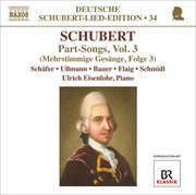 Schubert : Lied Edition 34. Part Songs, Vol. 3 cover image cdn