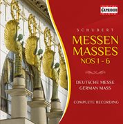 Schubert : Masses Nos. 1-6. Deutsche Messe cover image cdn