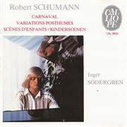 Schumann : Carnaval. Variations Posthumes. Kinderszenen cover image cdn